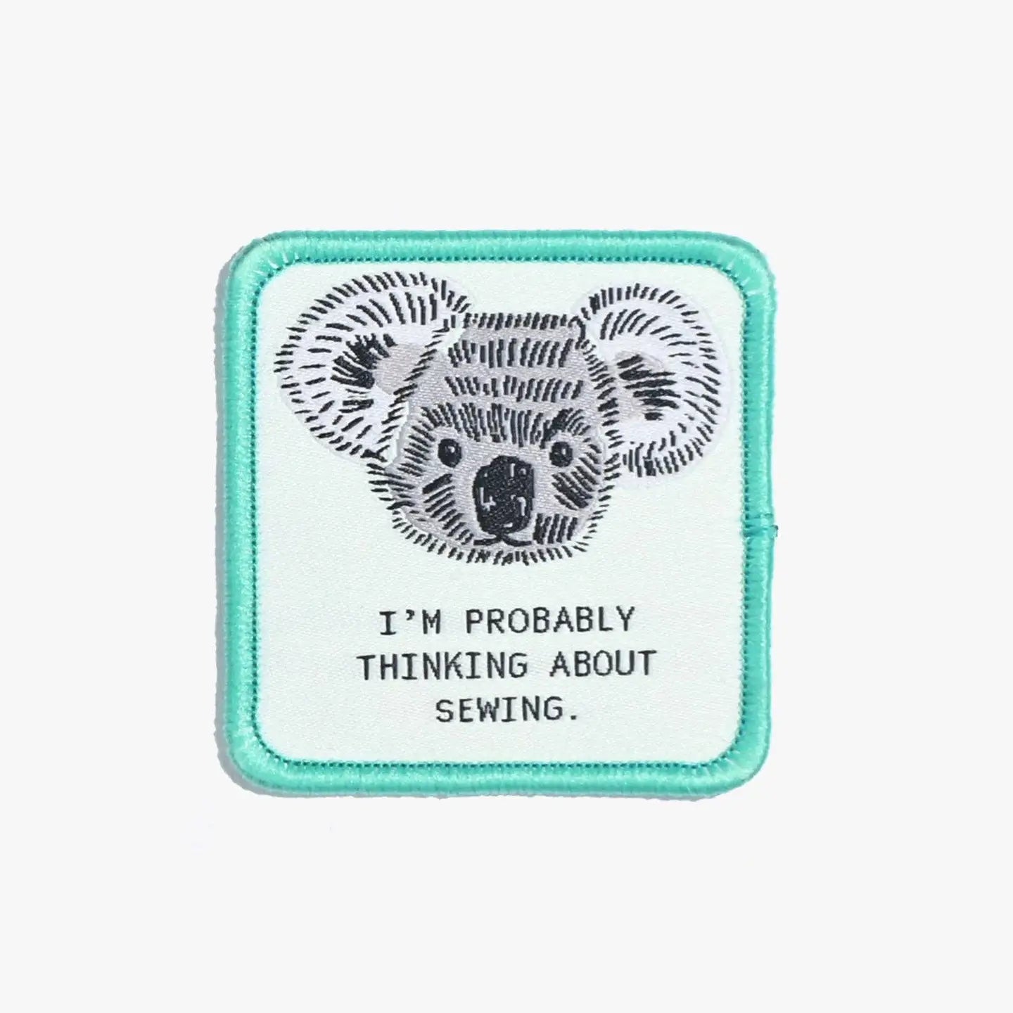 I'm Probably Thinking About Sewing Koala - Iron on Patch - Kylie and the Machine