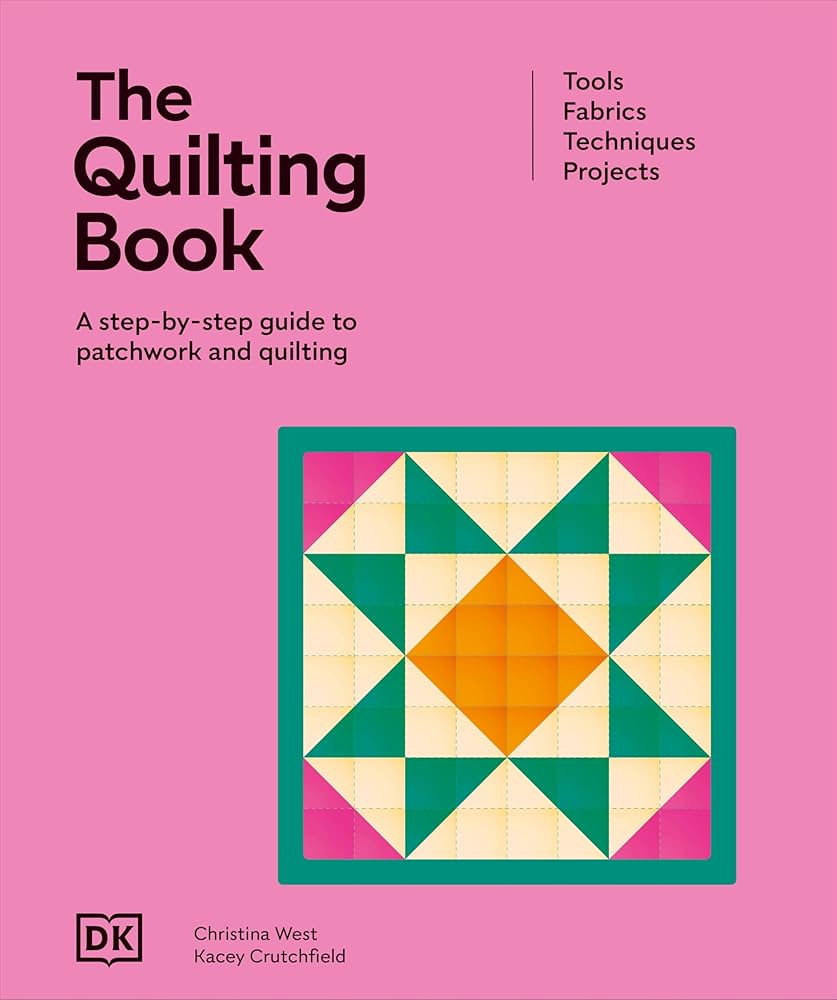 The Quilting Book - Christina West and Kacey Crutchfield