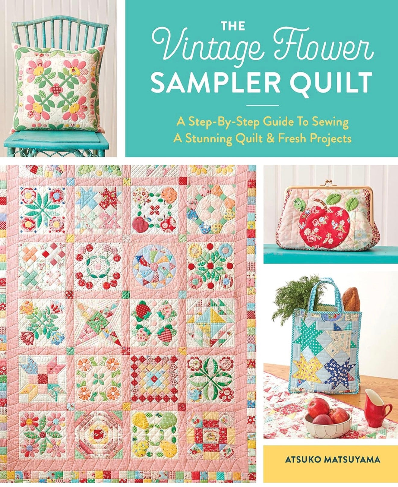 The Vintage Flower Sampler Quilt Book