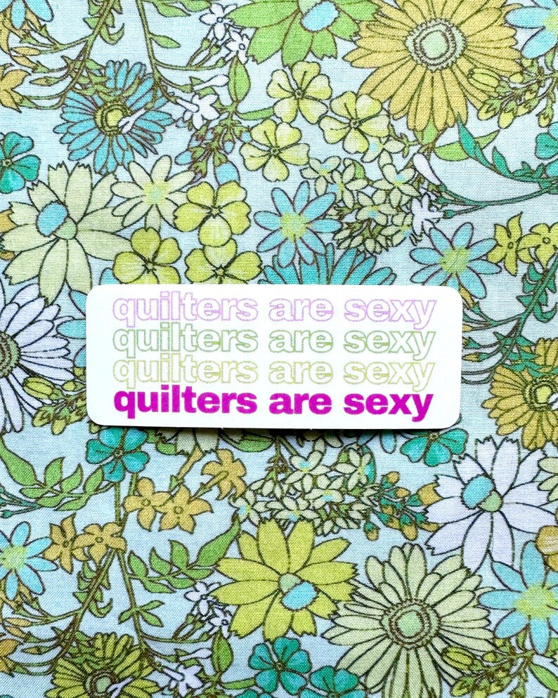 Quilters are Sexy Sticker